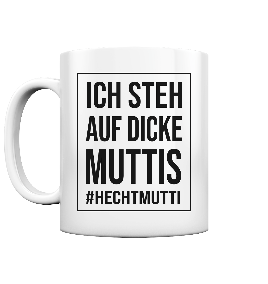 Dicke Muttis - Tasse glänzend