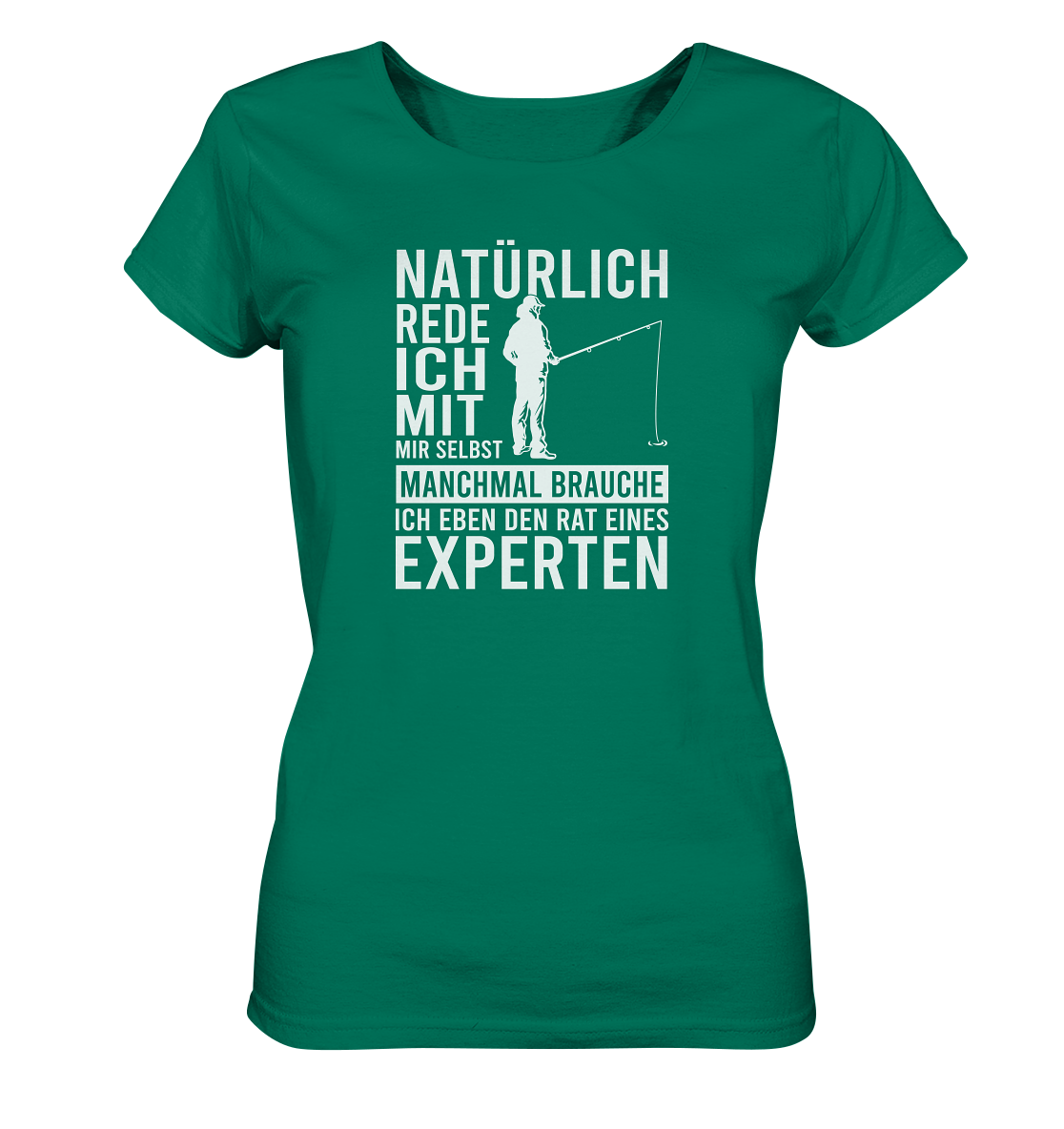 Natürlich rede ich mit mir selbst! - Frauen Bio T-Shirt
