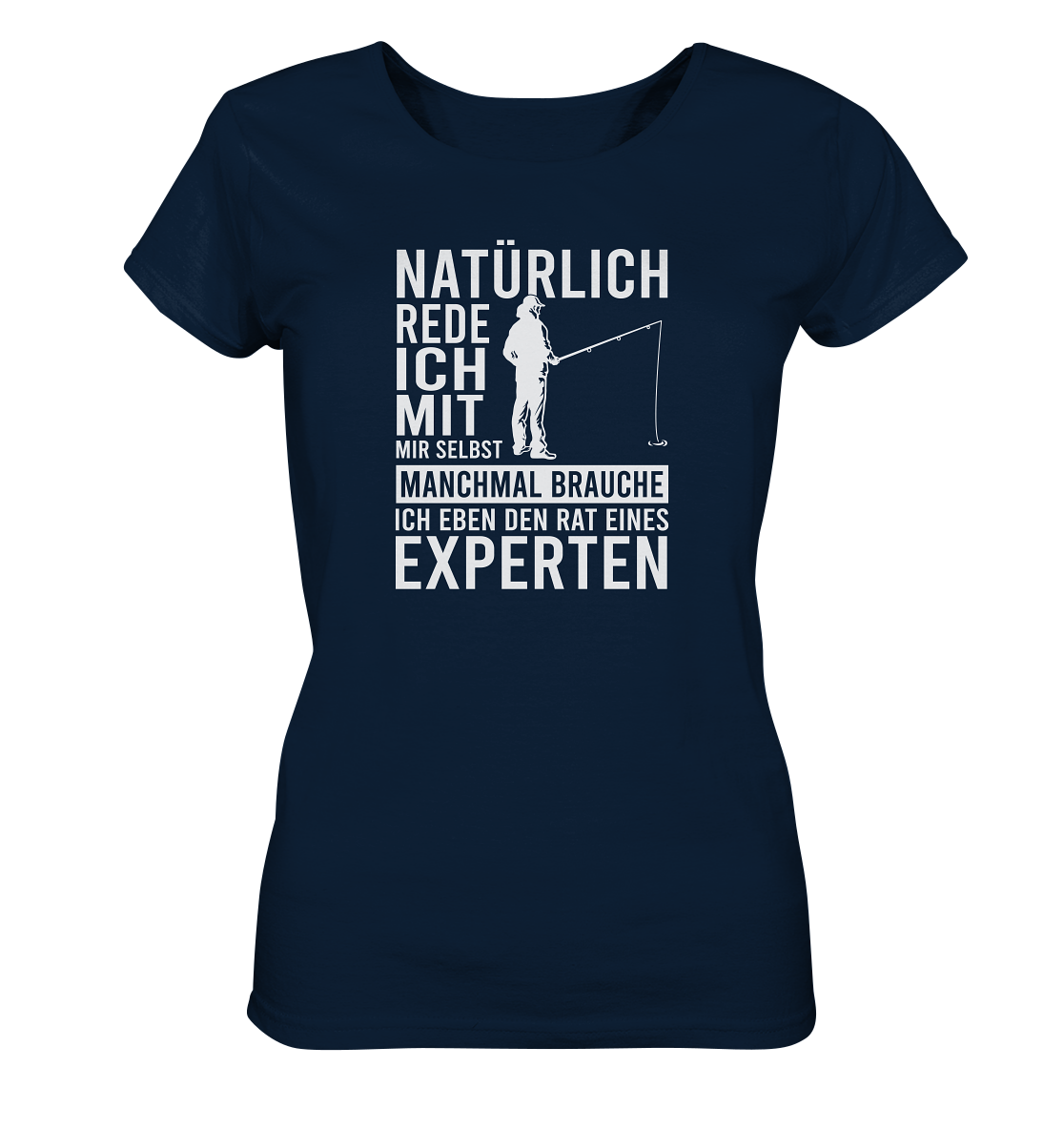Natürlich rede ich mit mir selbst! - Frauen Bio T-Shirt