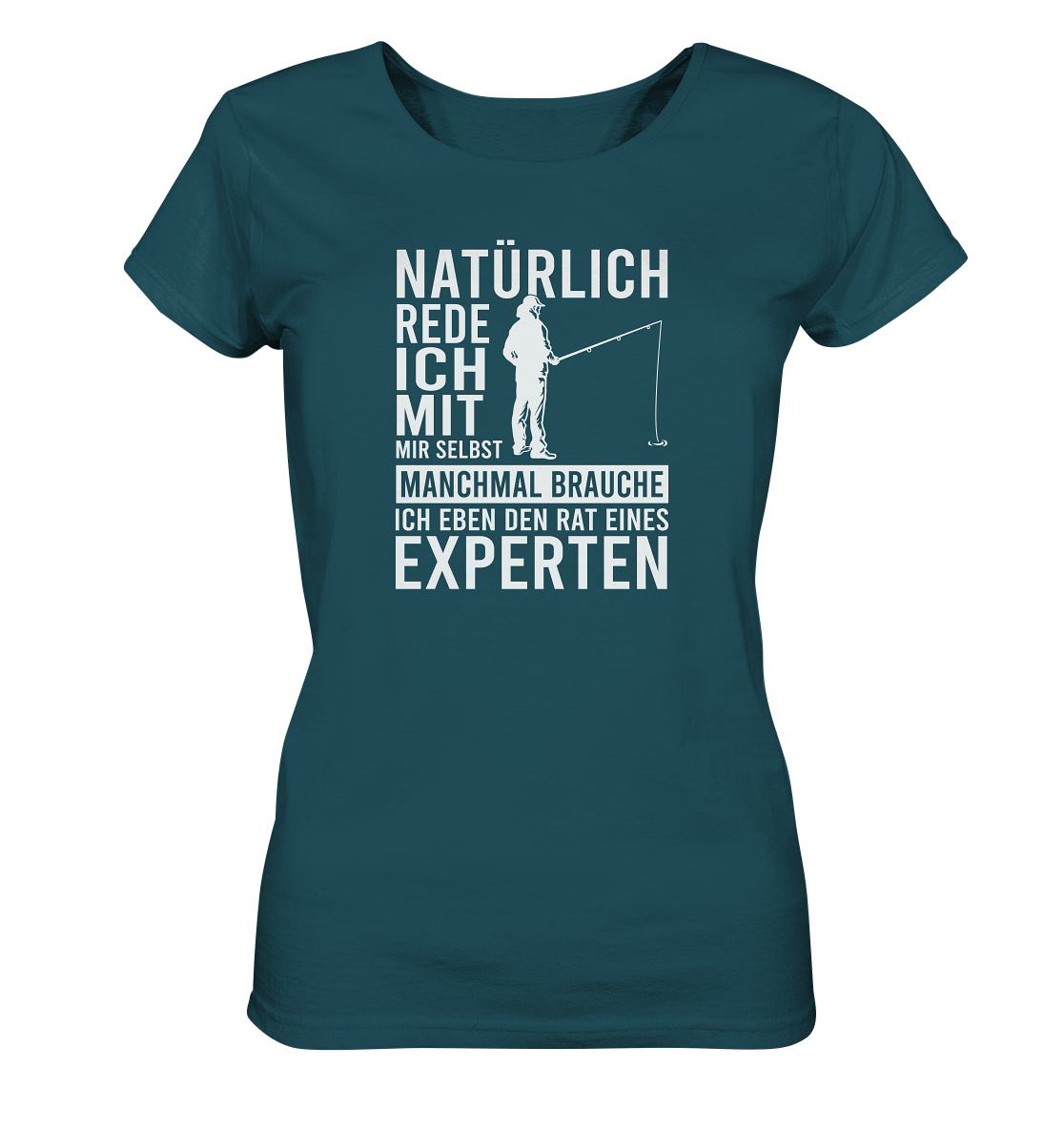 Natürlich rede ich mit mir selbst! - Frauen Bio T-Shirt
