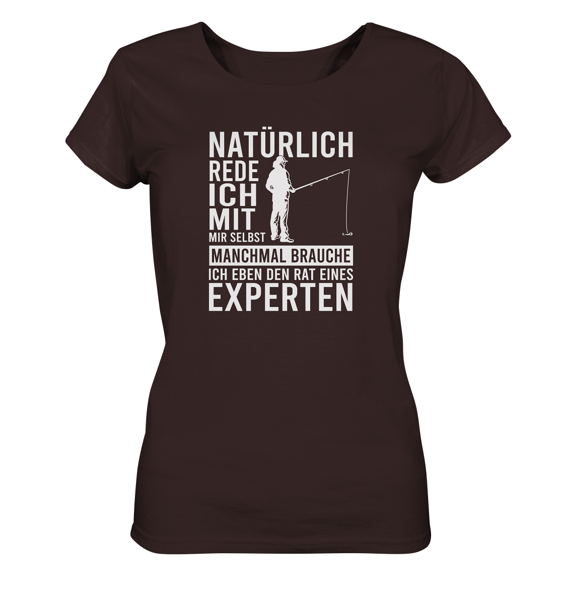 Natürlich rede ich mit mir selbst! - Frauen Bio T-Shirt