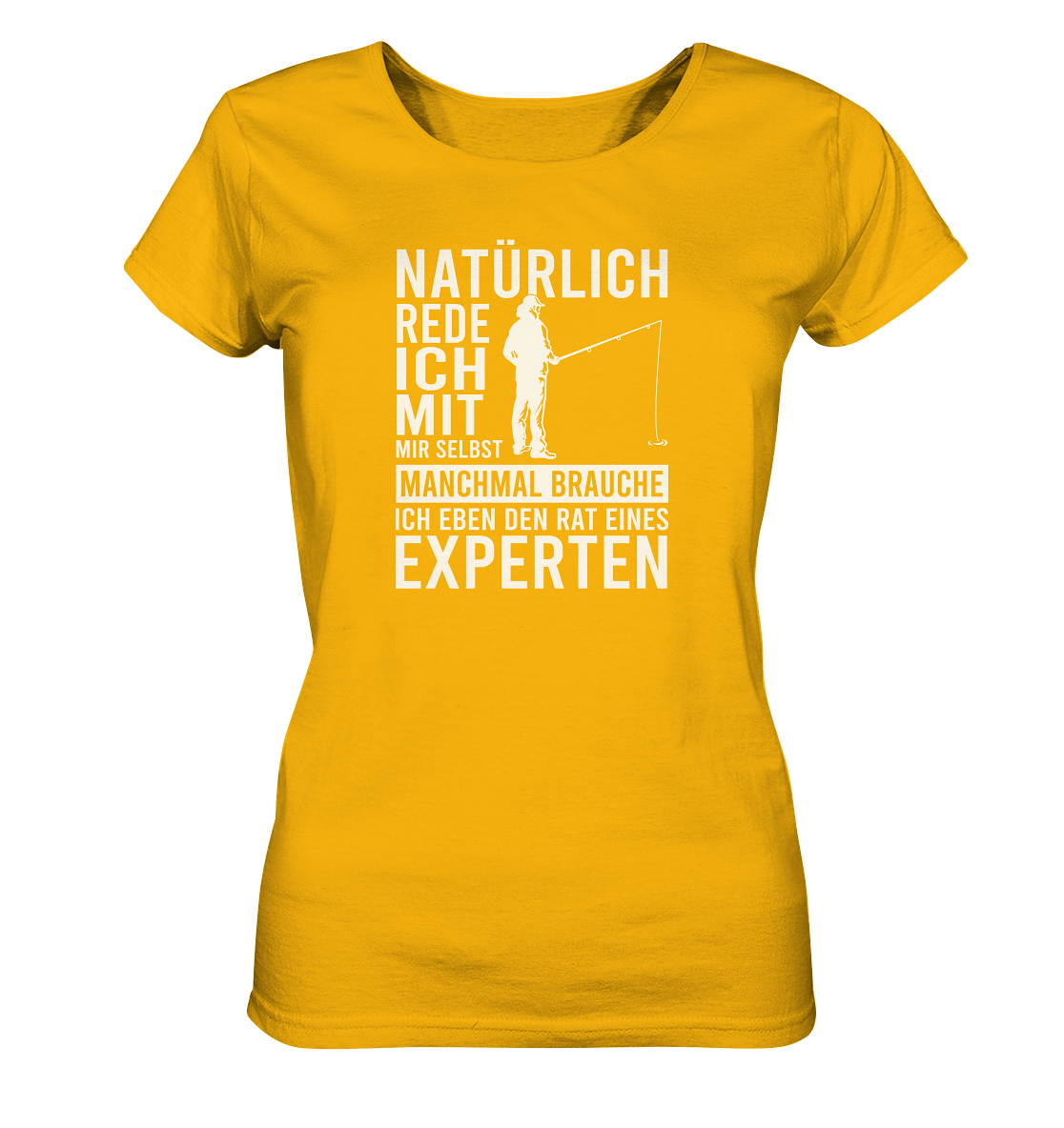 Natürlich rede ich mit mir selbst! - Frauen Bio T-Shirt