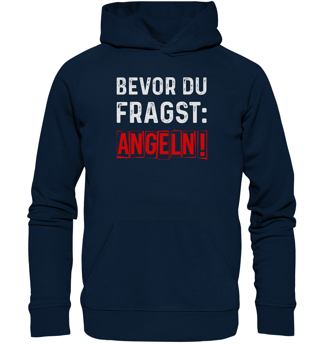 Bevor du fragst: Angeln! - Premium Bio Hoodie