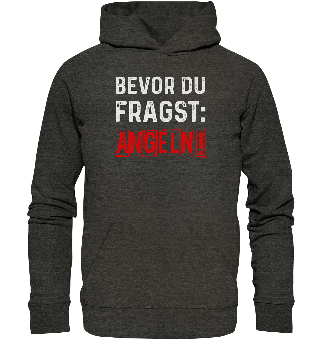 Bevor du fragst: Angeln! - Premium Bio Hoodie