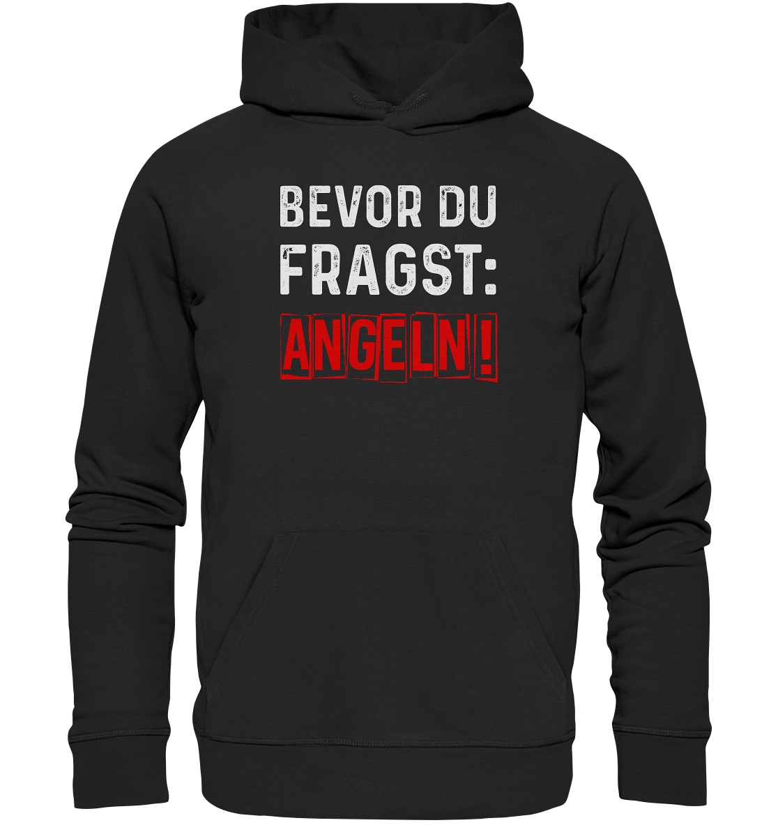 Bevor du fragst: Angeln! - Premium Bio Hoodie