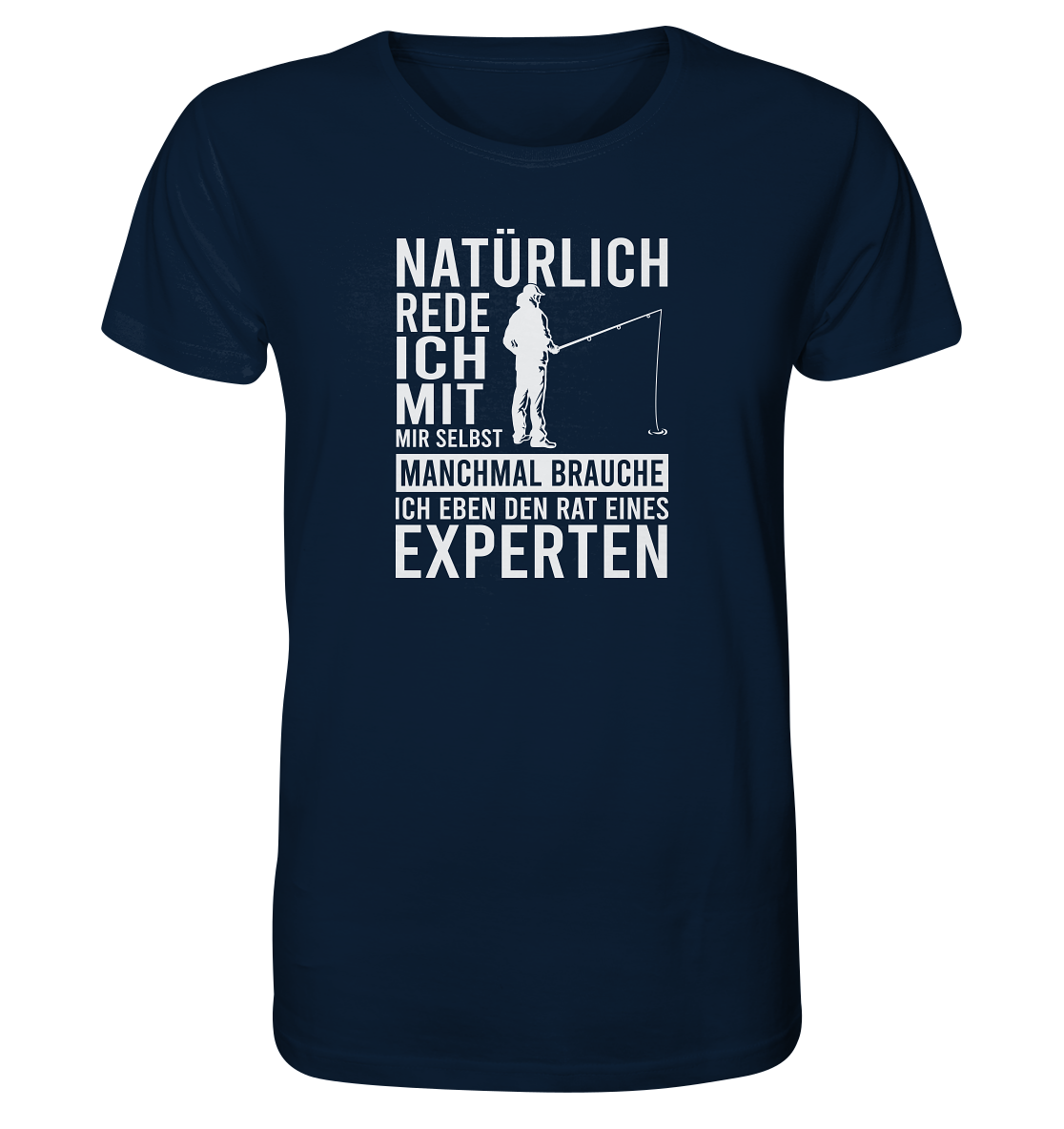 Natürlich rede ich mit mir selbst! - Männer Bio T-Shirt