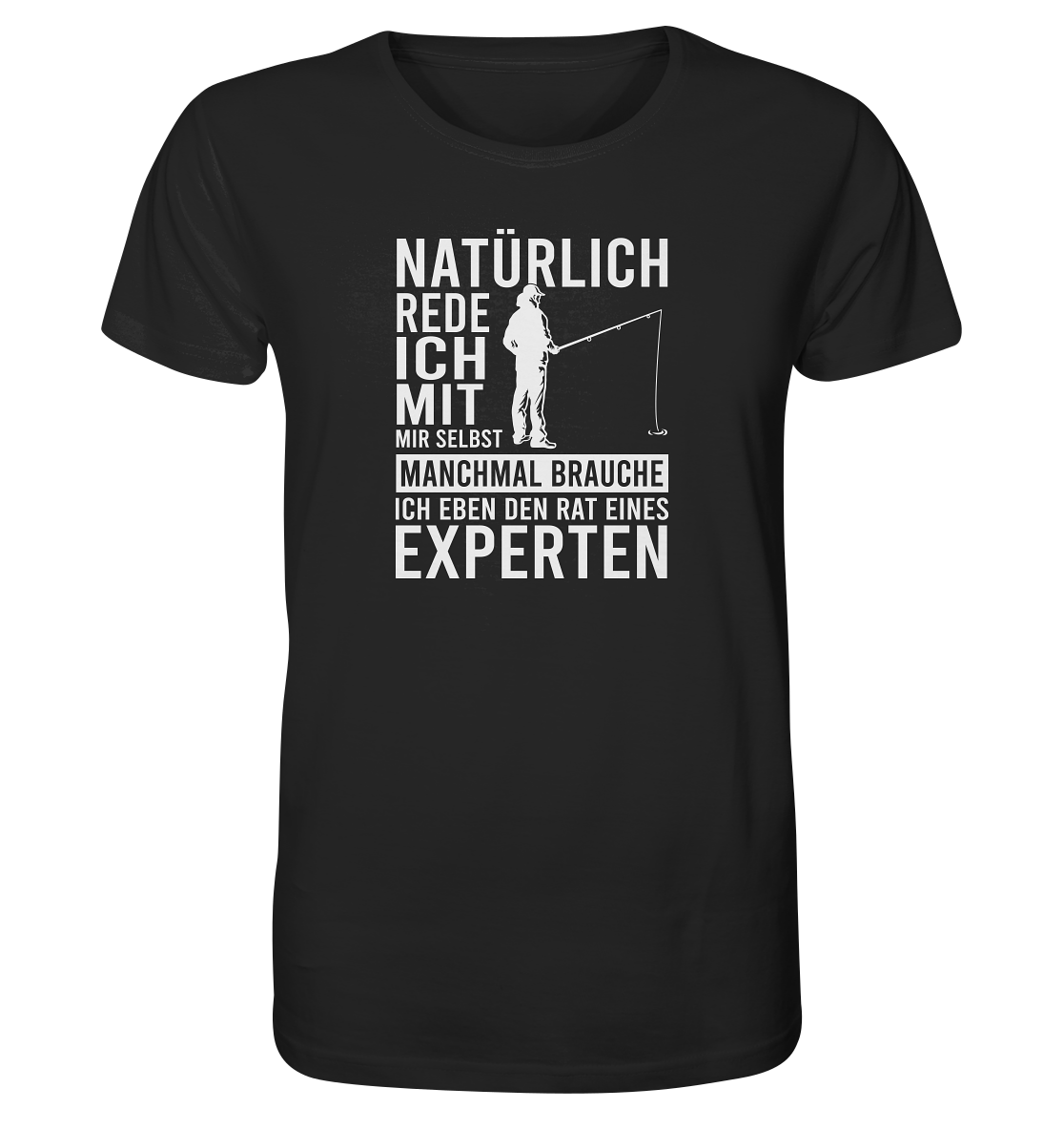 Natürlich rede ich mit mir selbst! - Männer Bio T-Shirt