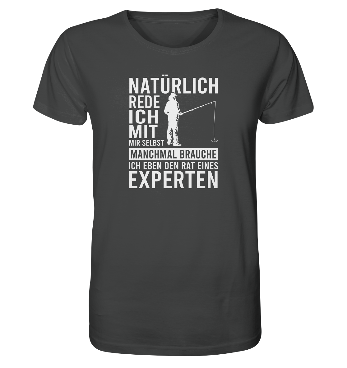 Natürlich rede ich mit mir selbst! - Männer Bio T-Shirt