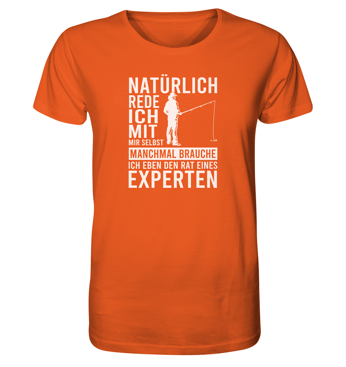 Natürlich rede ich mit mir selbst! - Männer Bio T-Shirt